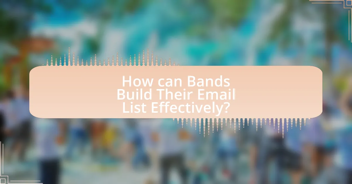 How can Bands Build Their Email List Effectively?
