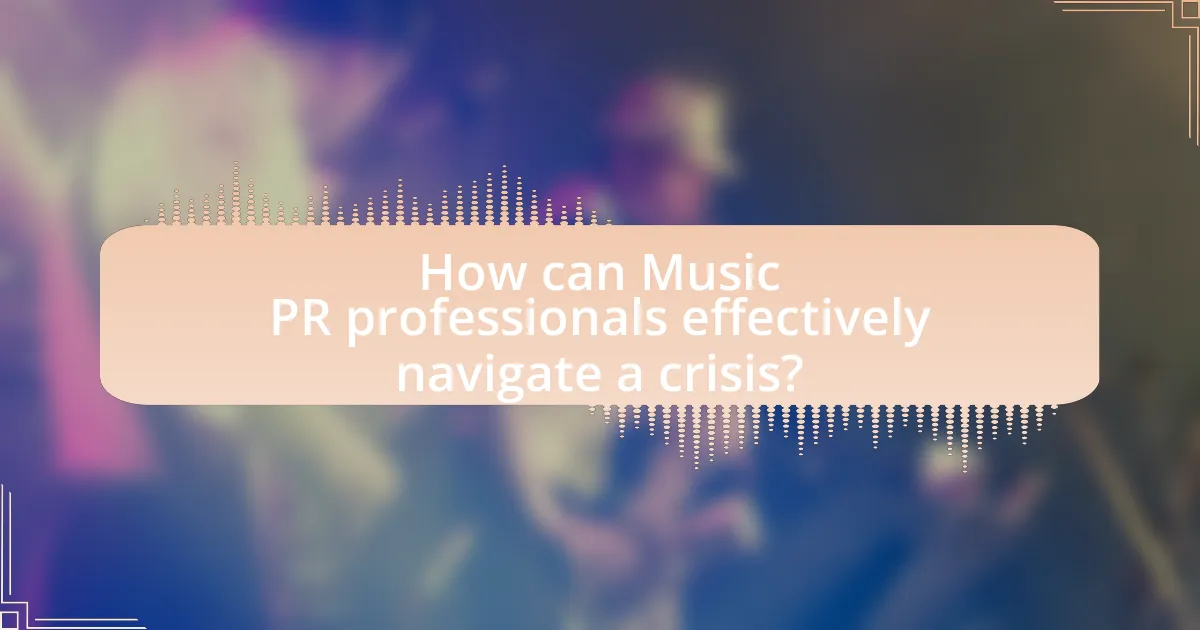 How can Music PR professionals effectively navigate a crisis?