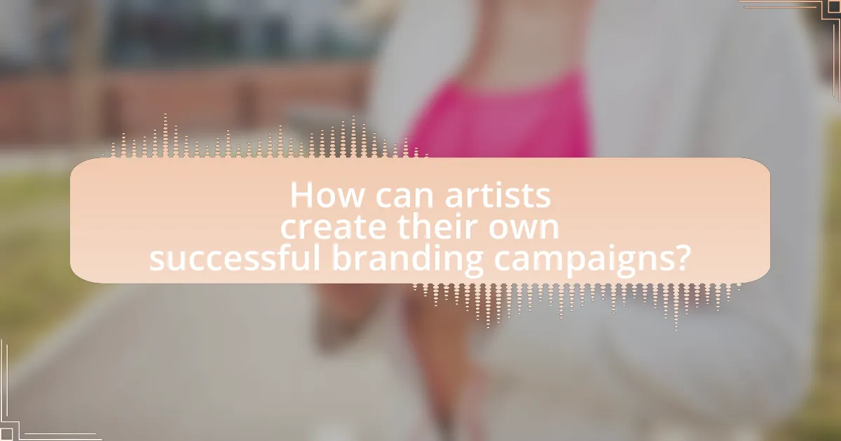 How can artists create their own successful branding campaigns?