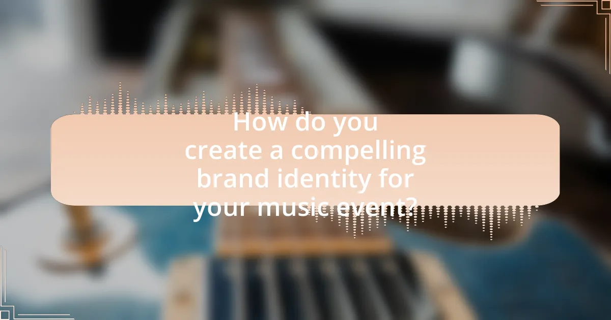 How do you create a compelling brand identity for your music event?