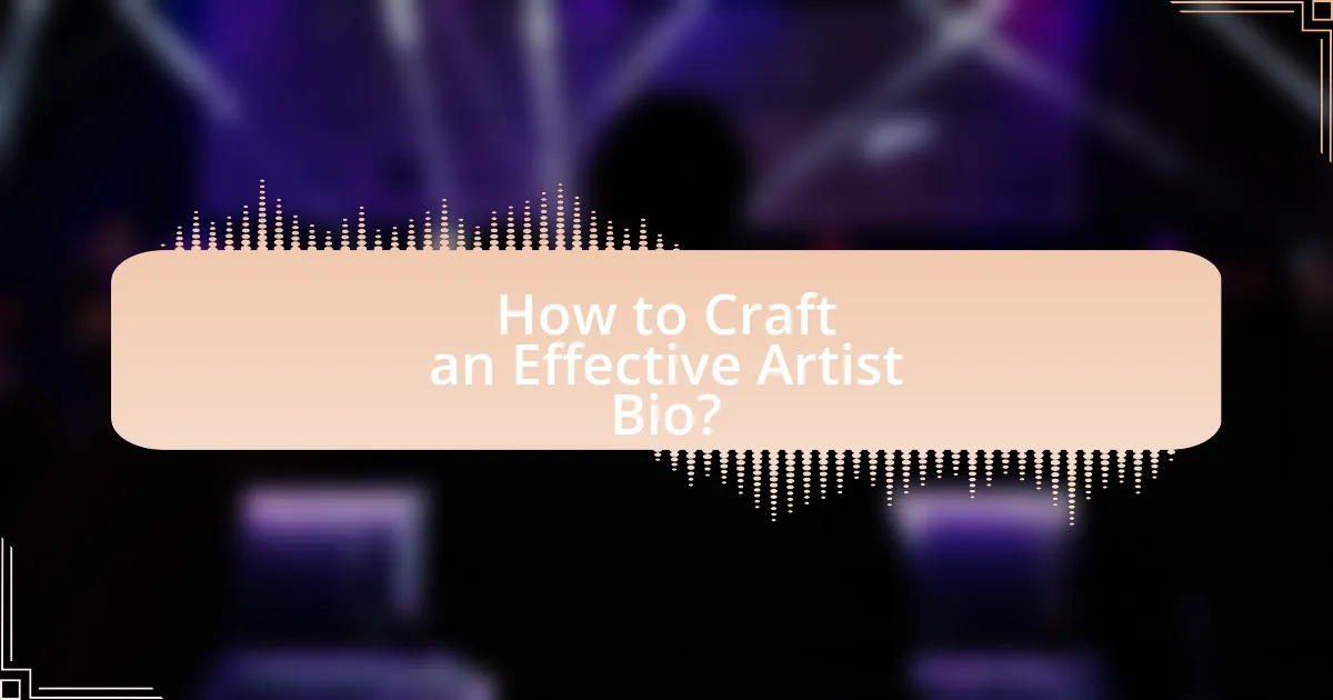 How to Craft an Effective Artist Bio?