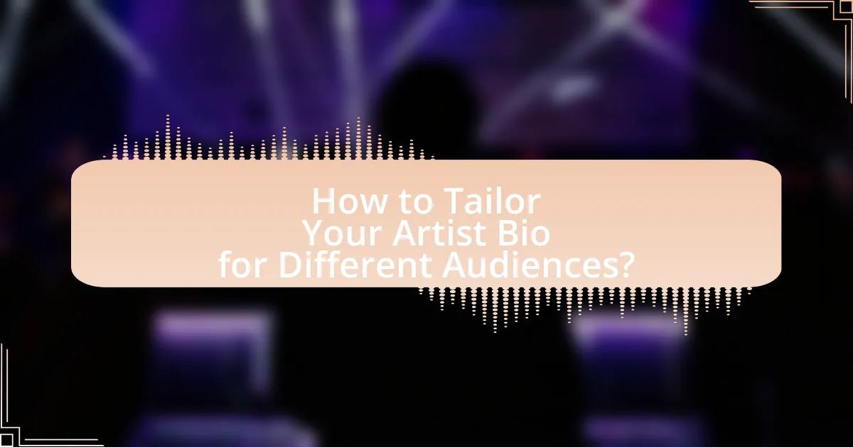 How to Tailor Your Artist Bio for Different Audiences?