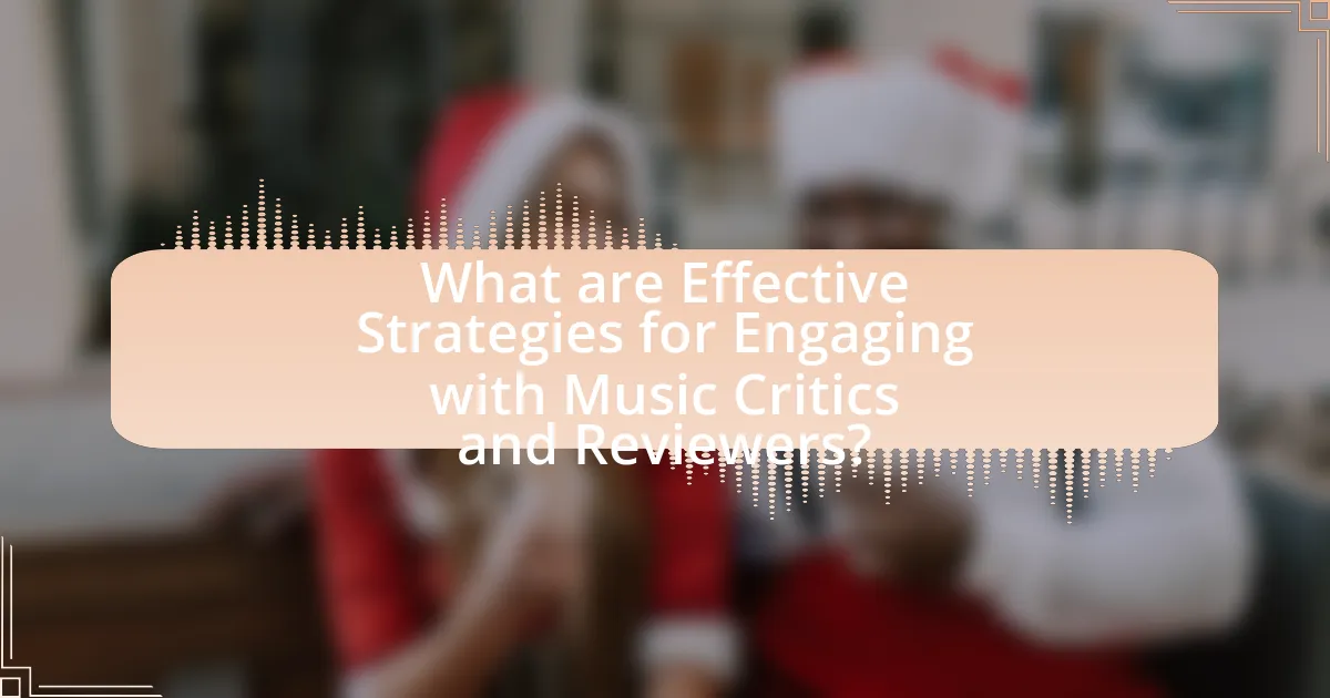 What are Effective Strategies for Engaging with Music Critics and Reviewers?