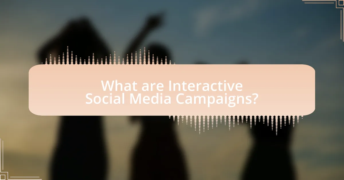 What are Interactive Social Media Campaigns?