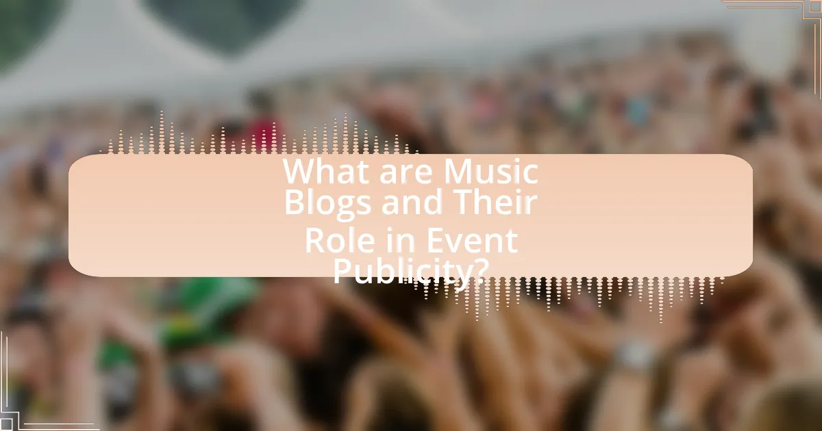 What are Music Blogs and Their Role in Event Publicity?