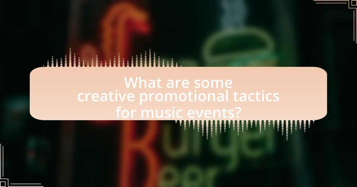 What are some creative promotional tactics for music events?