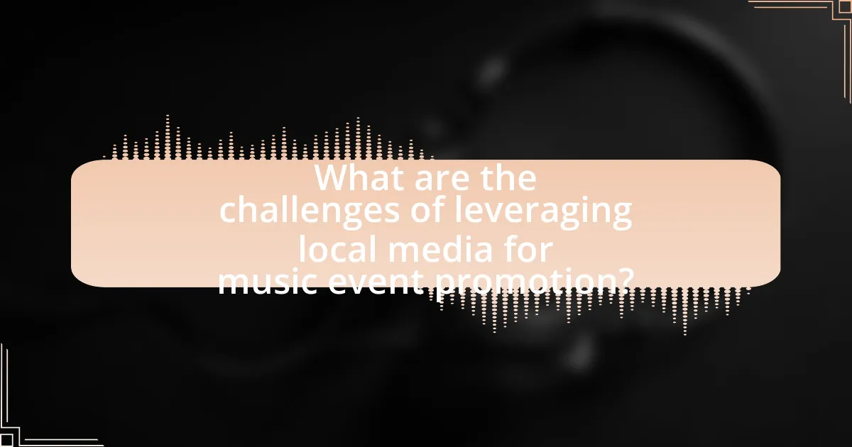What are the challenges of leveraging local media for music event promotion?