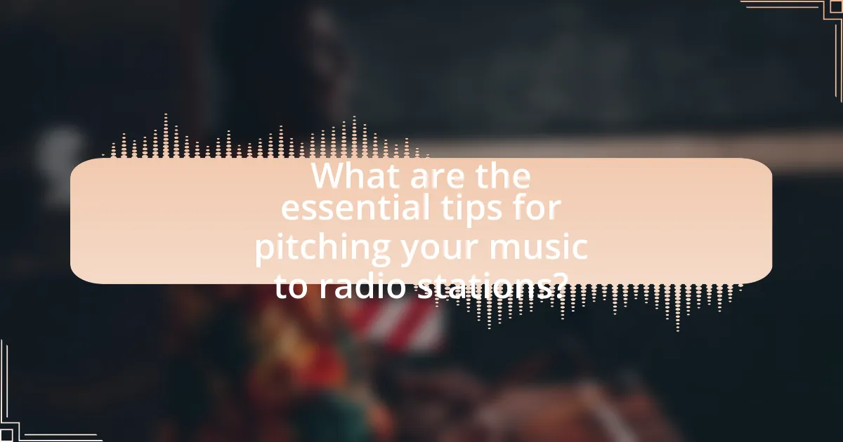 What are the essential tips for pitching your music to radio stations?