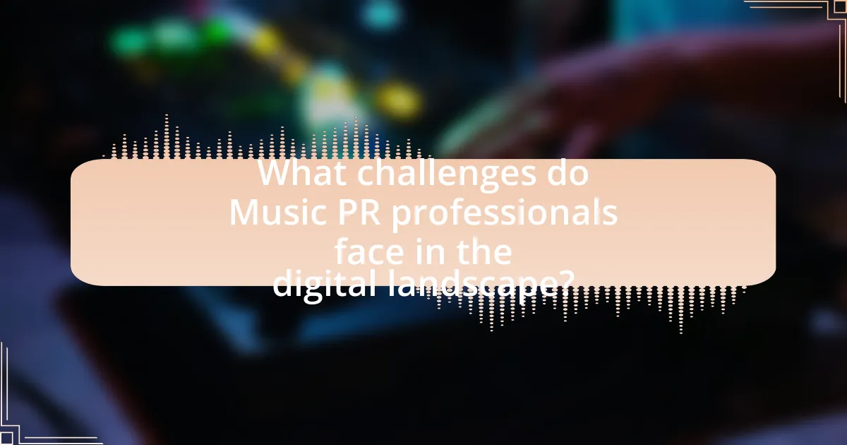 What challenges do Music PR professionals face in the digital landscape?