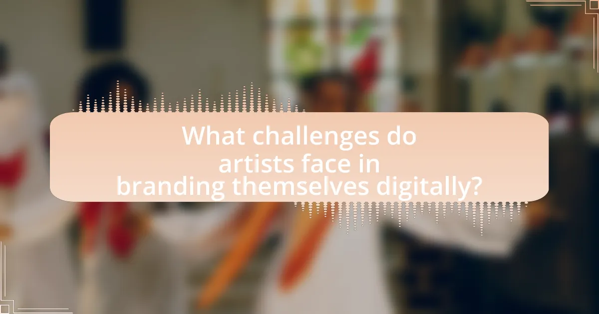 What challenges do artists face in branding themselves digitally?