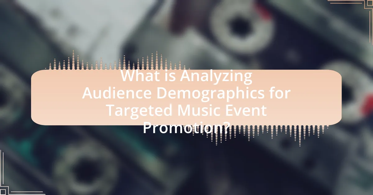 What is Analyzing Audience Demographics for Targeted Music Event Promotion?