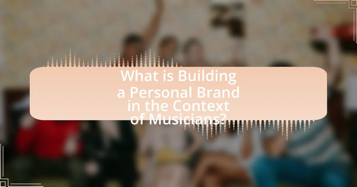 What is Building a Personal Brand in the Context of Musicians?