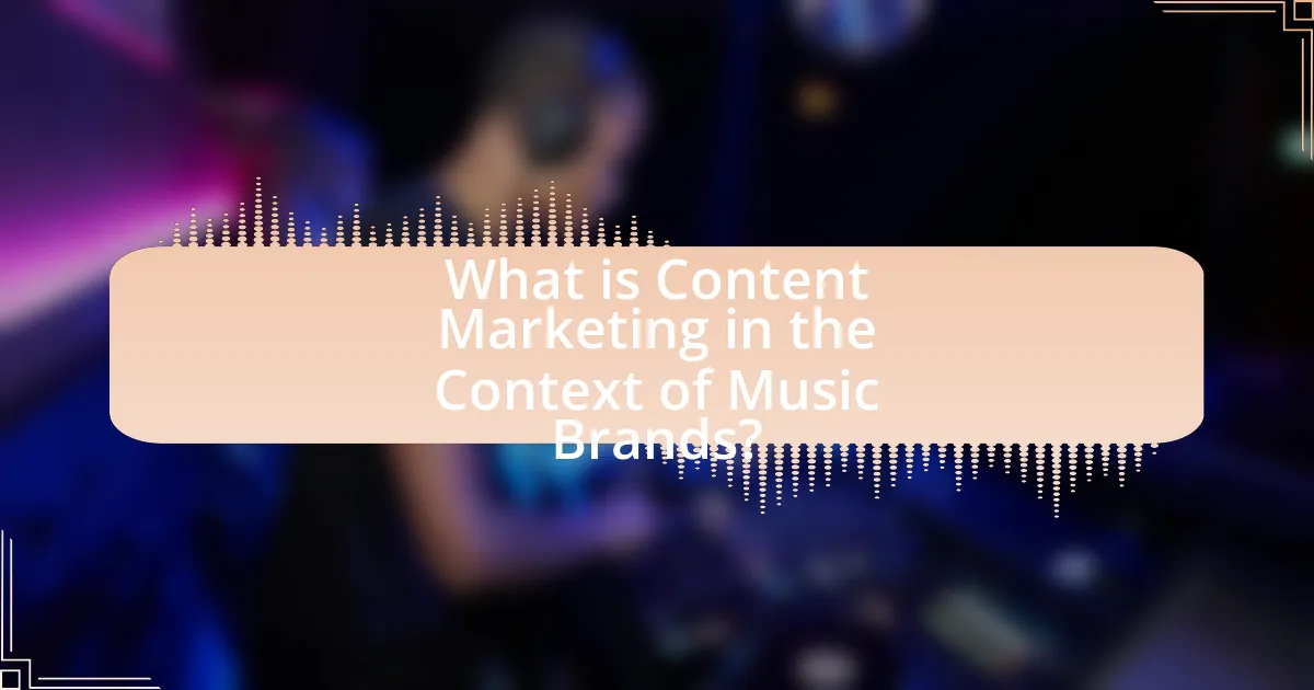 What is Content Marketing in the Context of Music Brands?