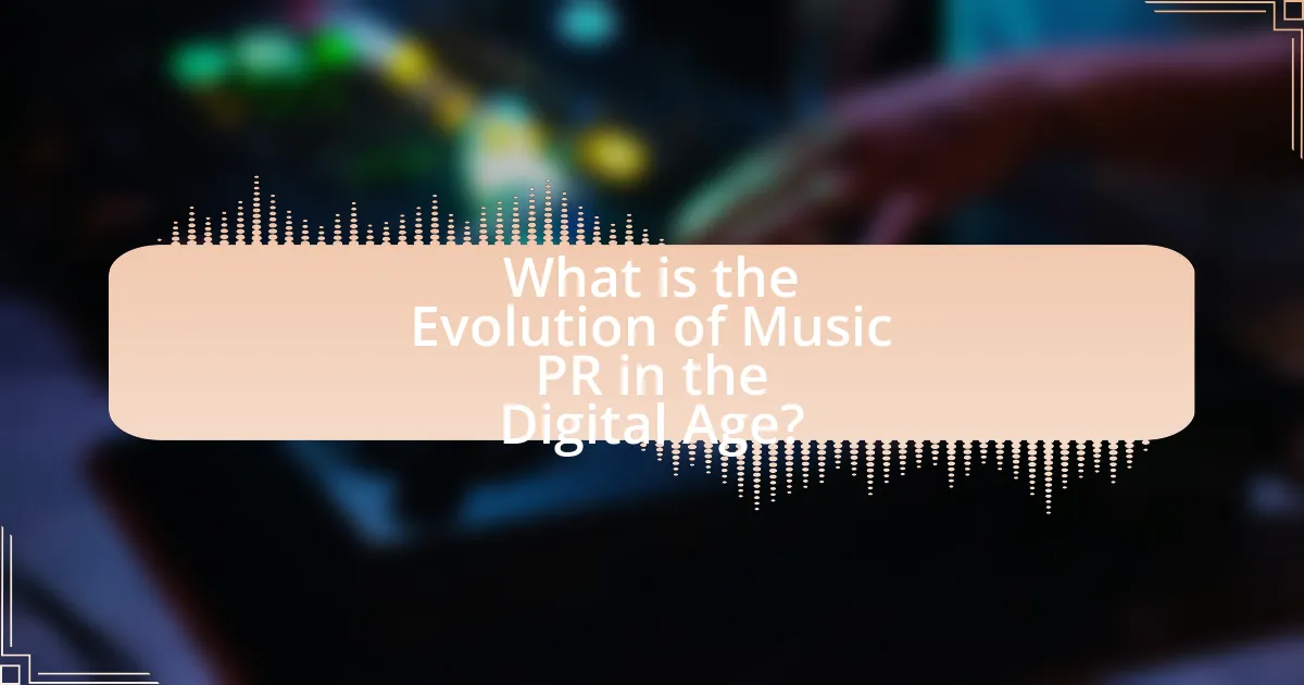 What is the Evolution of Music PR in the Digital Age?