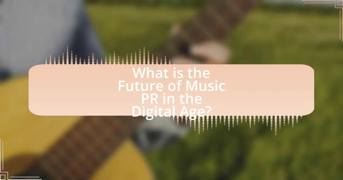 What is the Future of Music PR in the Digital Age?