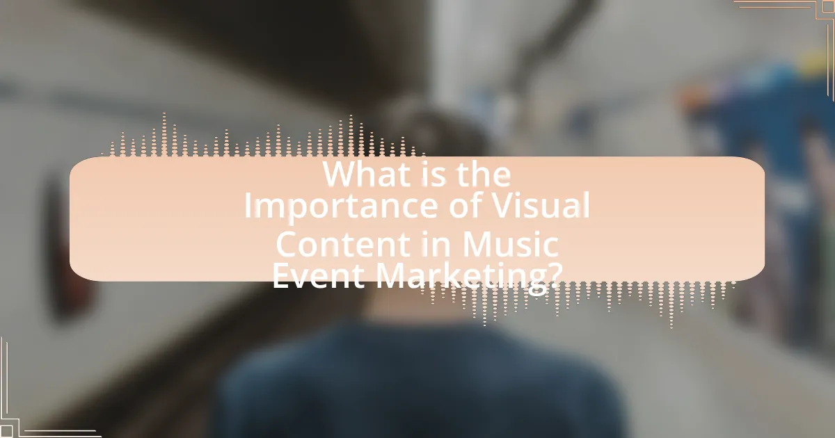 What is the Importance of Visual Content in Music Event Marketing?
